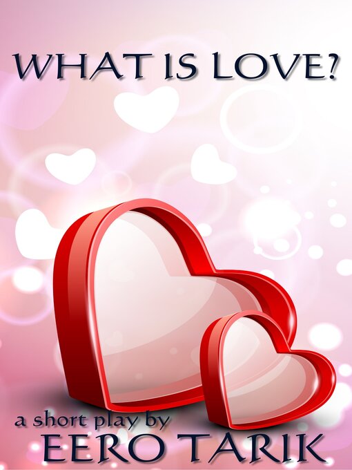 Title details for What Is Love? by Eero Tarik - Wait list